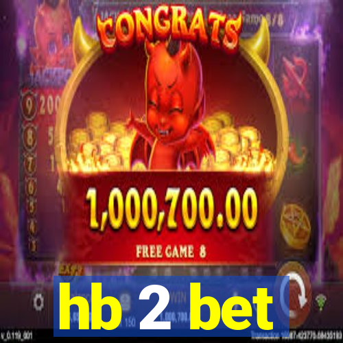 hb 2 bet